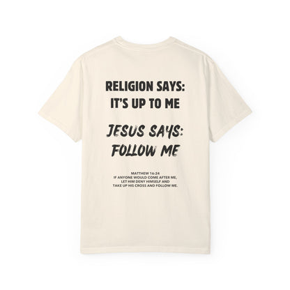 "Religion Says But Jesus Says" T-Shirt