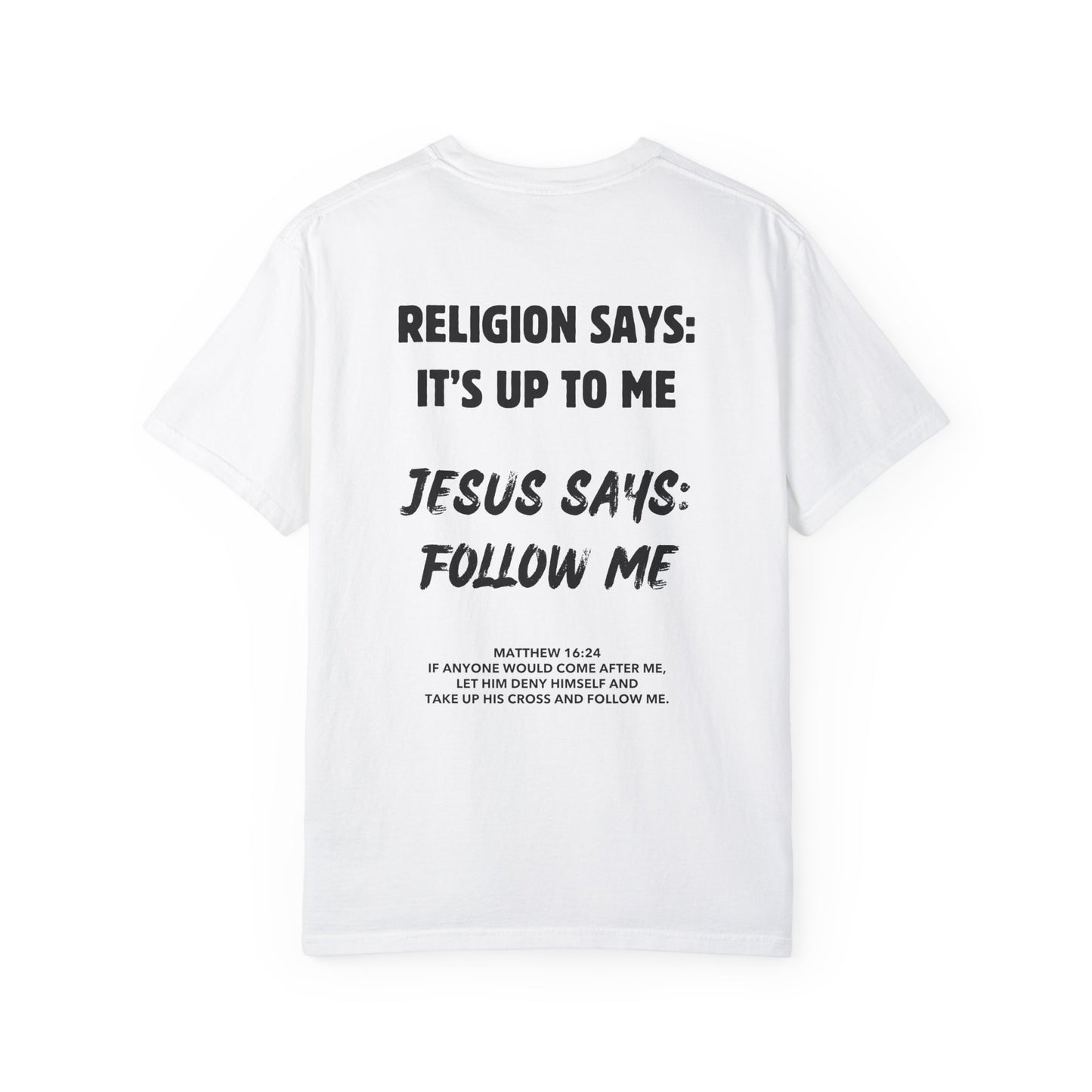 "Religion Says But Jesus Says" T-Shirt