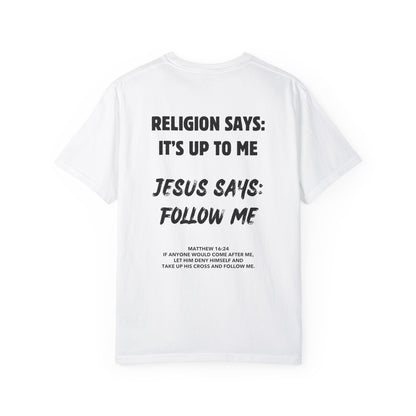 "Religion Says But Jesus Says" T-Shirt