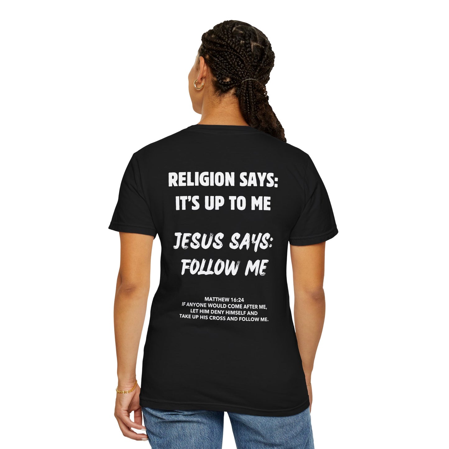 "Religion Says But Jesus Says" T-Shirt