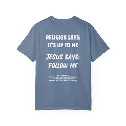 "Religion Says But Jesus Says" T-Shirt