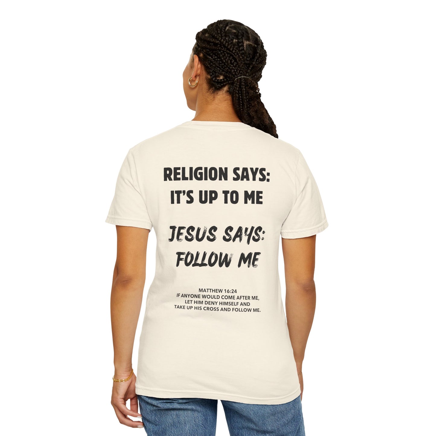 "Religion Says But Jesus Says" T-Shirt